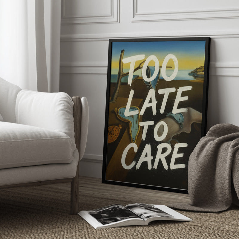 "Too late to care" fine art print