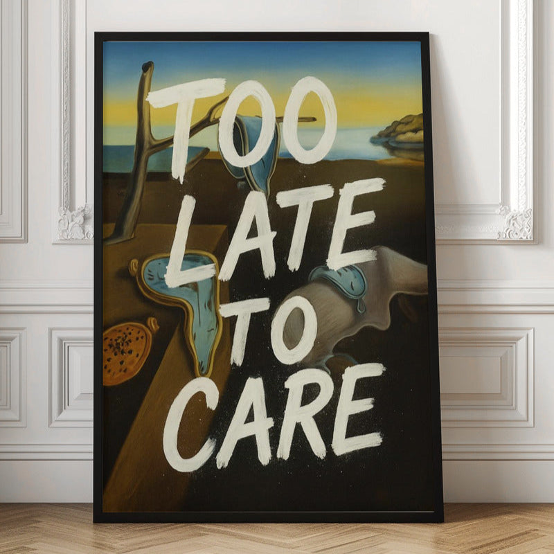 "Too late to care" fine art print