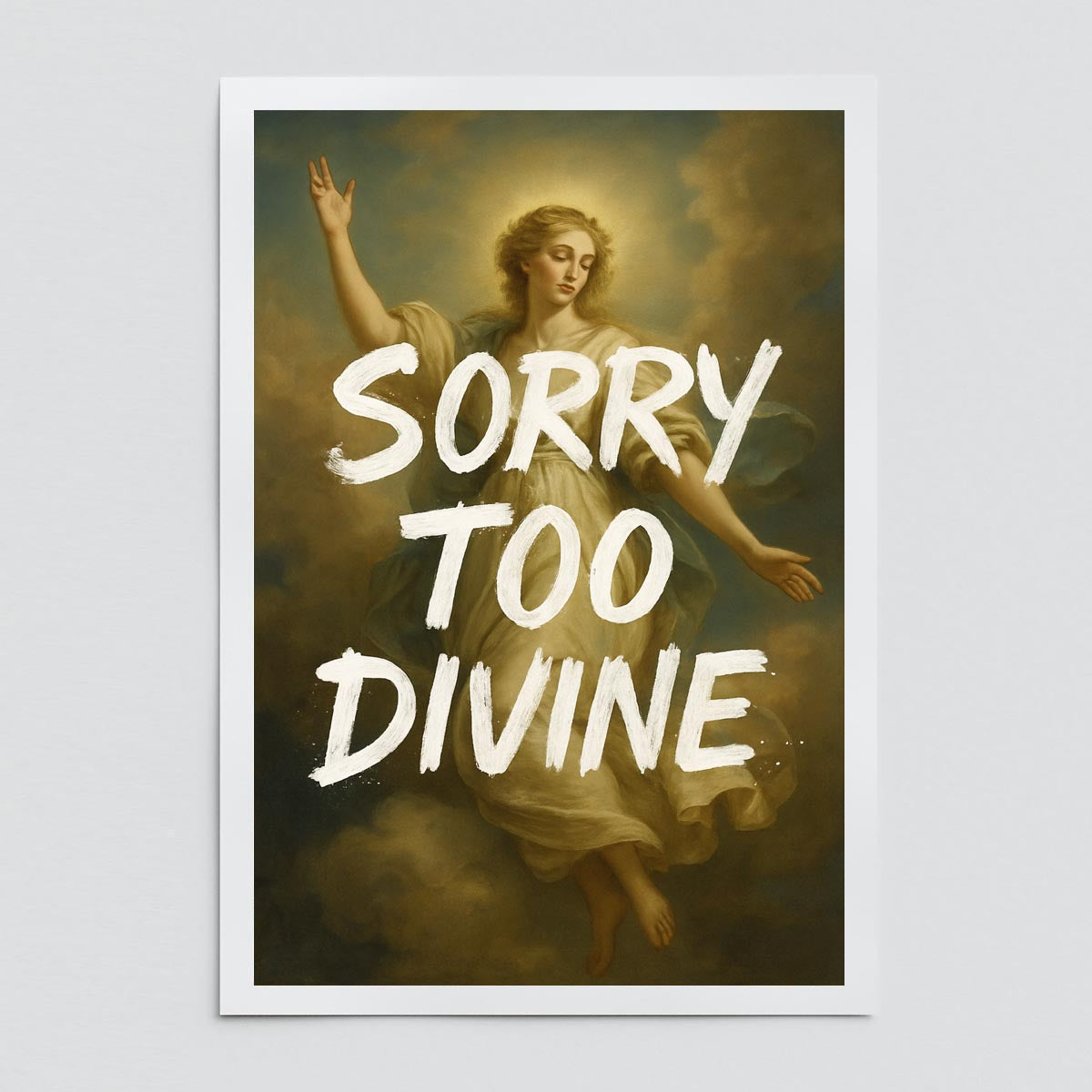 "Sorry too divine" fine art print