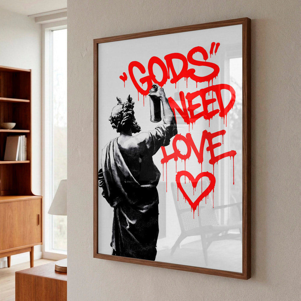 "Gods need Love" fine art print