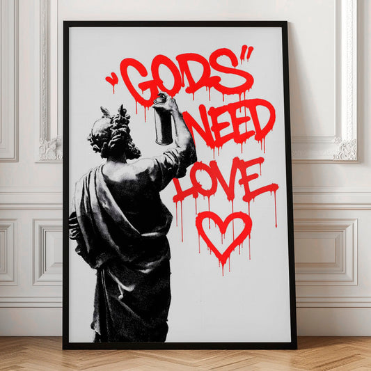 "Gods need Love" fine art print